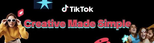 TikTok Creative Made Simple Webinar